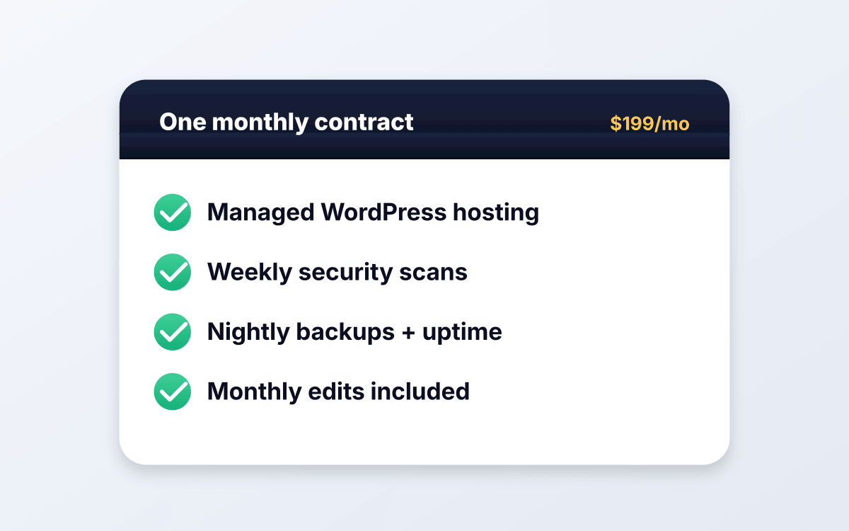 One monthly contract bundling managed WordPress hosting, weekly security scans, nightly backups, and monthly edits for <span class=