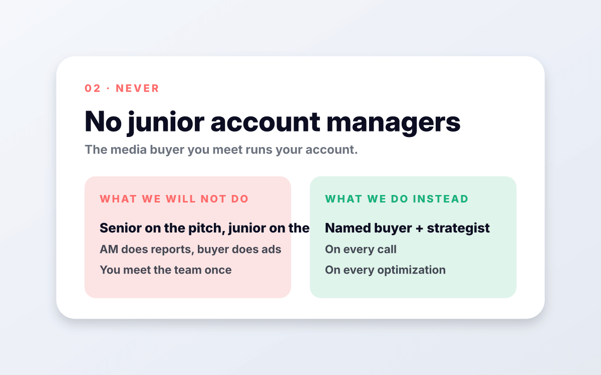 No junior account managers.