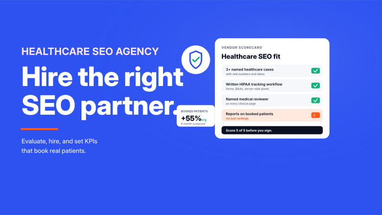 Healthcare SEO agency scorecard with vendor evaluation criteria and booked-patient KPI
