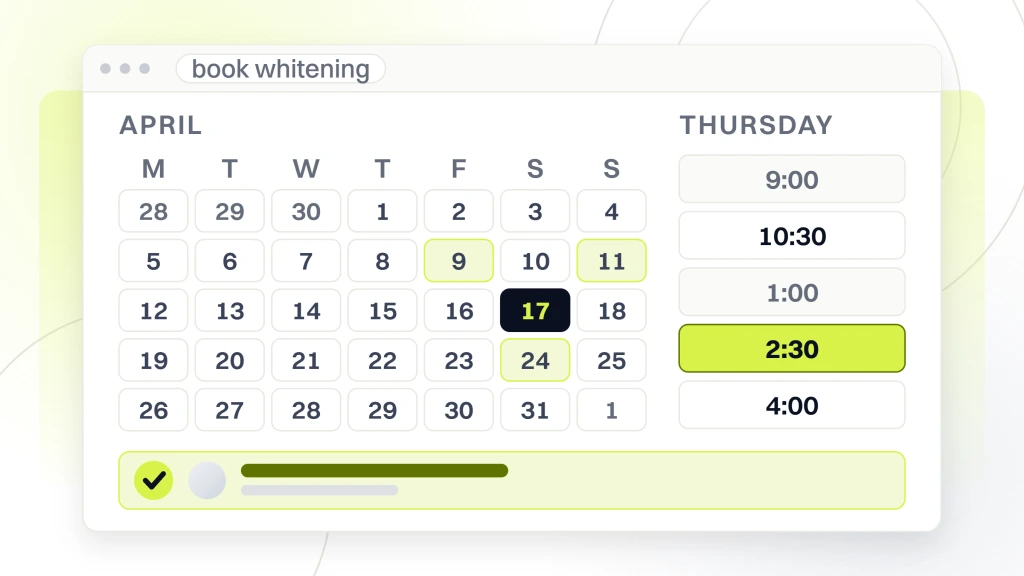 Teeth Whitening Marketing. A booking window showing an April month grid, a column of times with two already gone and the fourth taken, and the confirmed appointment beside it.