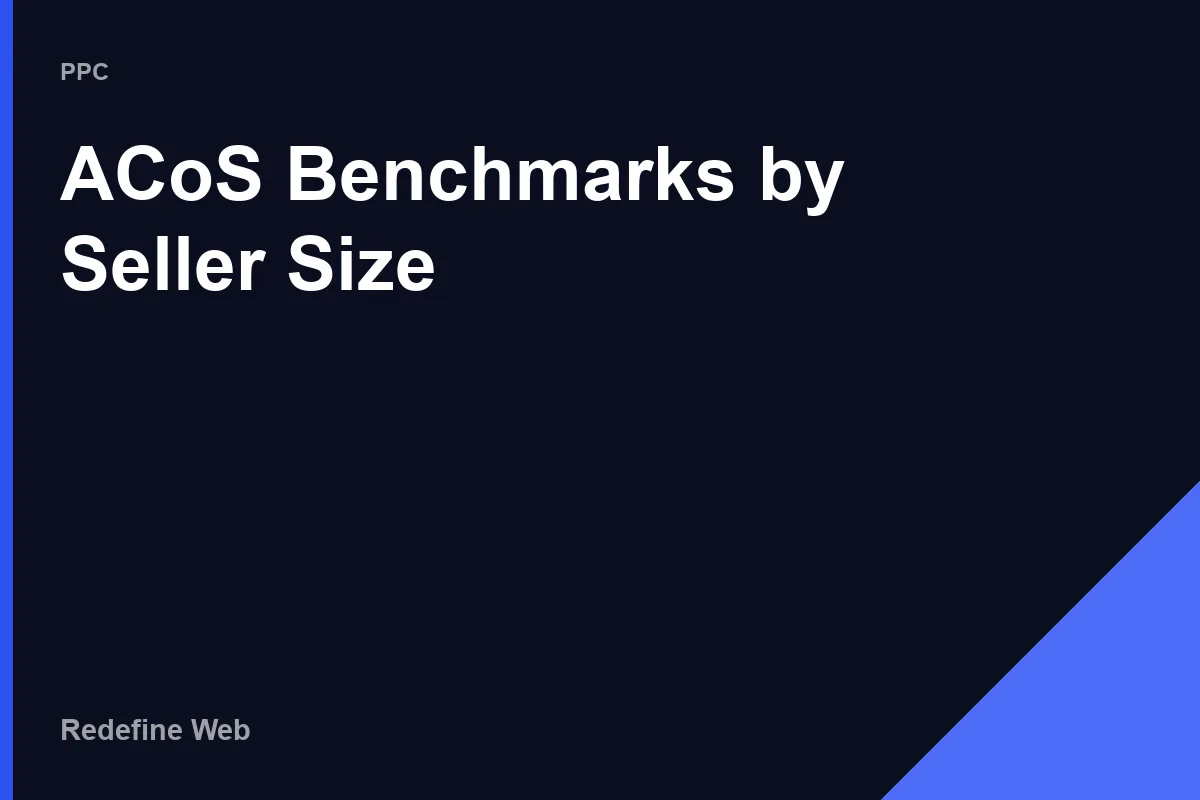 amazon ppc management services ACoS benchmarks by seller size