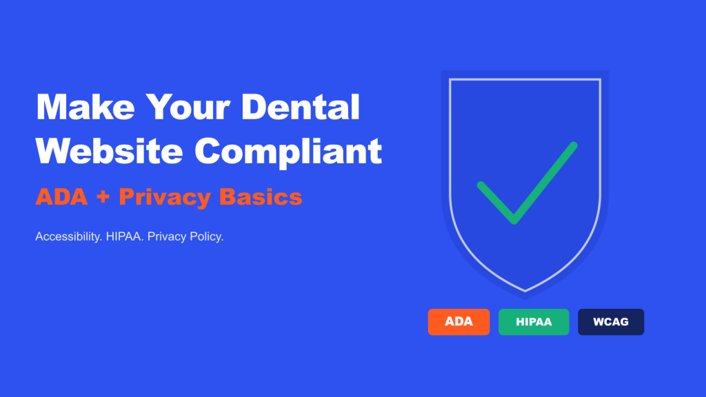 Make Your Dental Website Pass ADA and Privacy Requirements