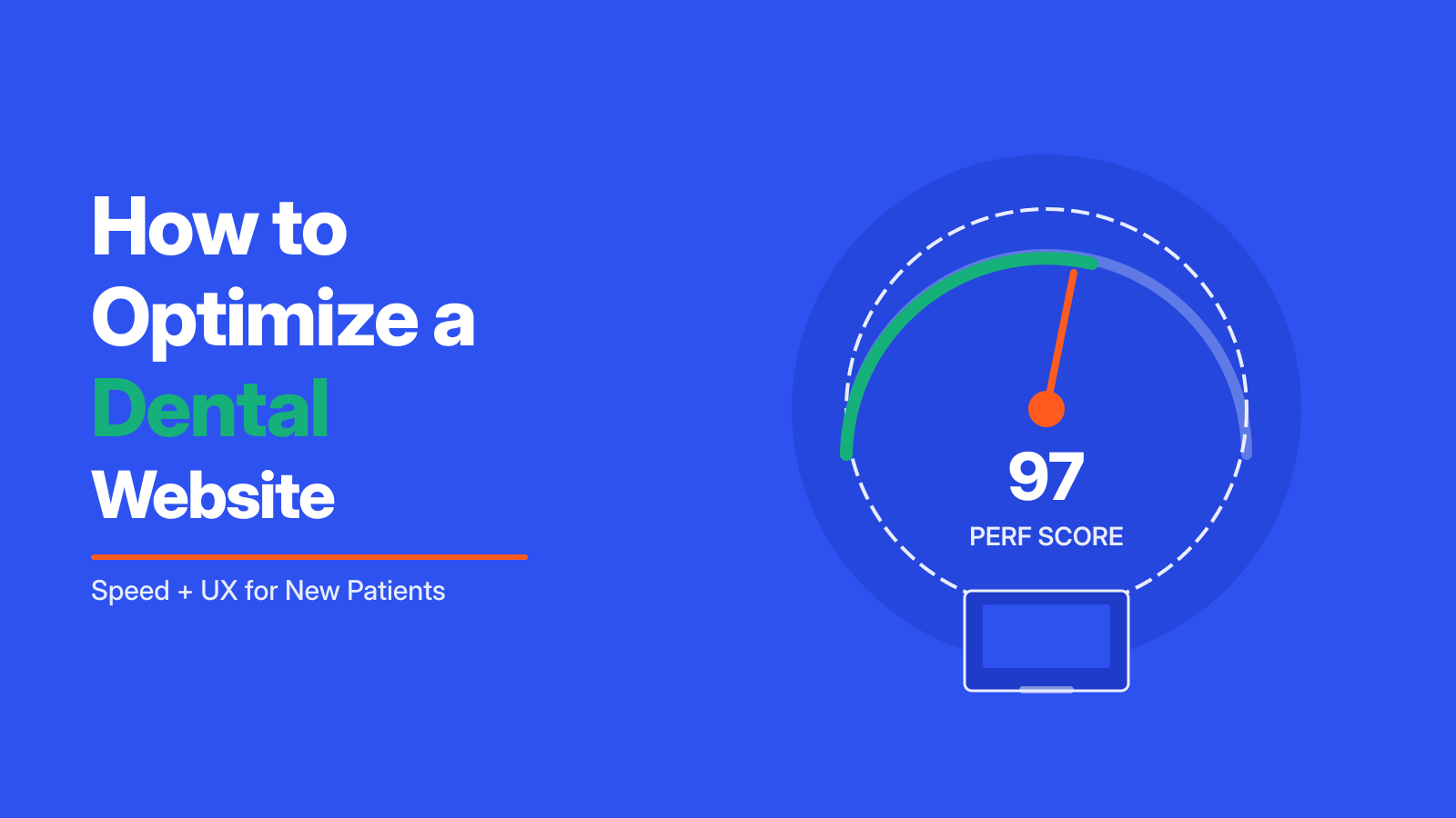 How to Optimize a Dental Website for Speed and New Patients