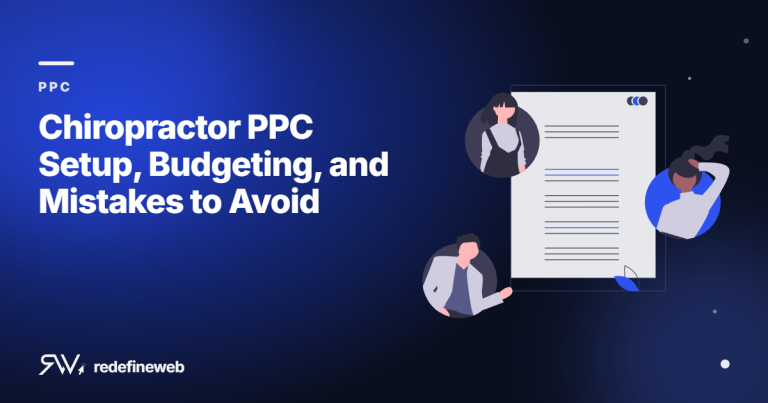 Chiropractor PPC Setup, Budgeting, and Mistakes to Avoid