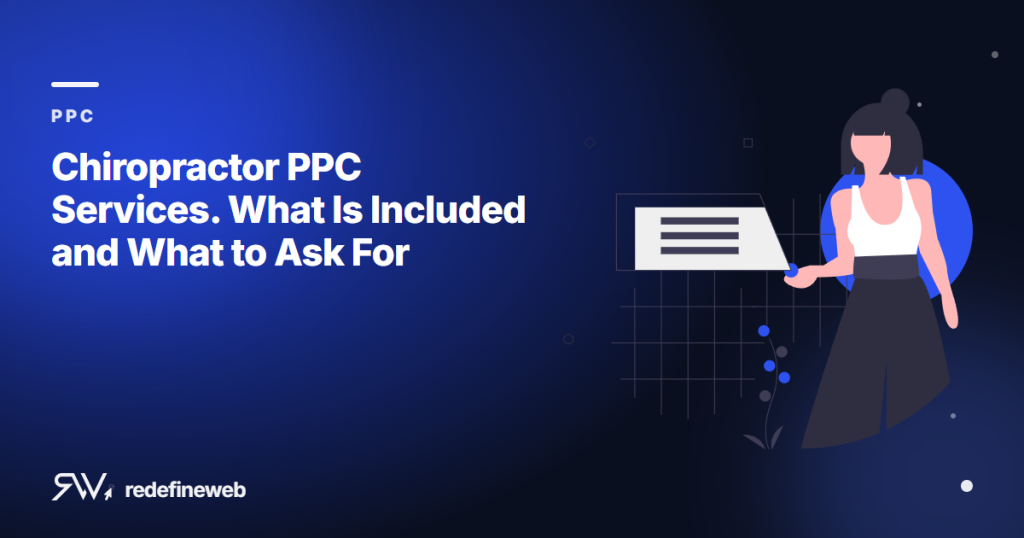 Chiropractor PPC Services. What Is Included and What to Ask For