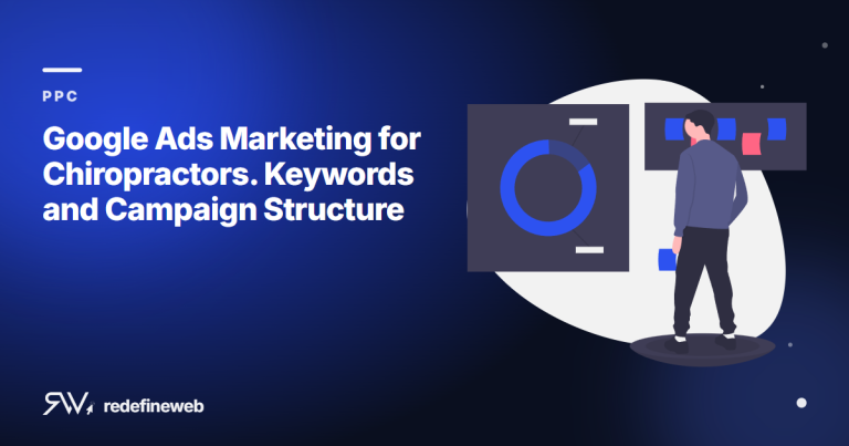 Google Ads Marketing for Chiropractors. Keywords and Campaign Structure