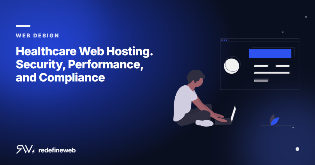 Healthcare Web Hosting. Security, Performance, and Compliance