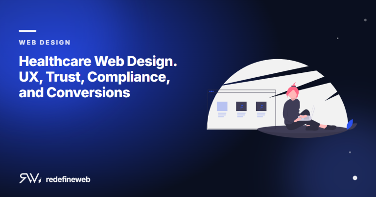 Healthcare Web Design. UX, Trust, Compliance, and Conversions