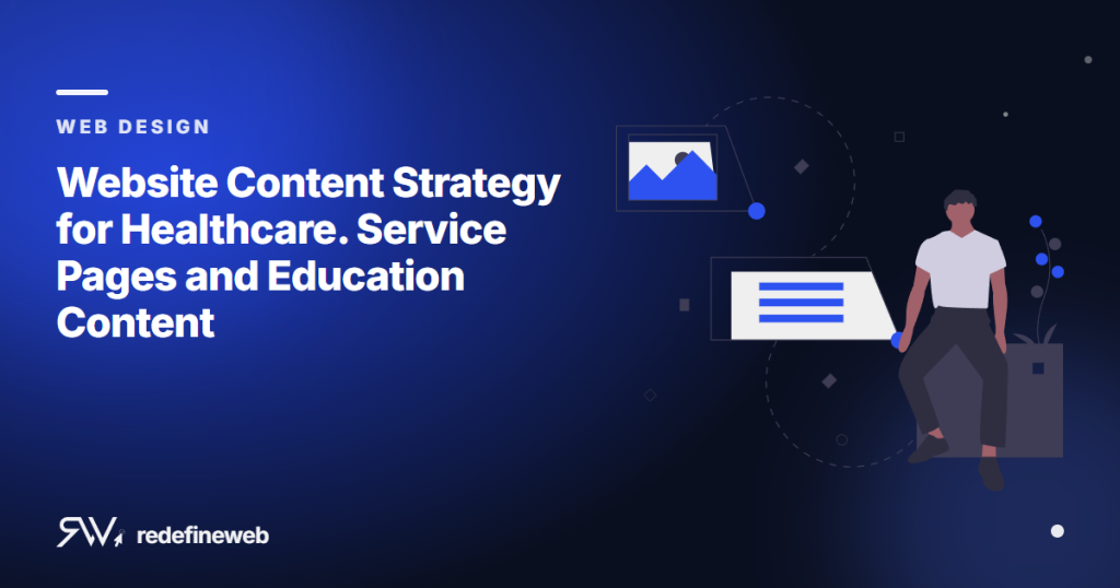 Website Content Strategy for Healthcare. Service Pages and Education Content