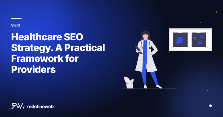 Healthcare SEO Strategy. A Practical Framework for Providers