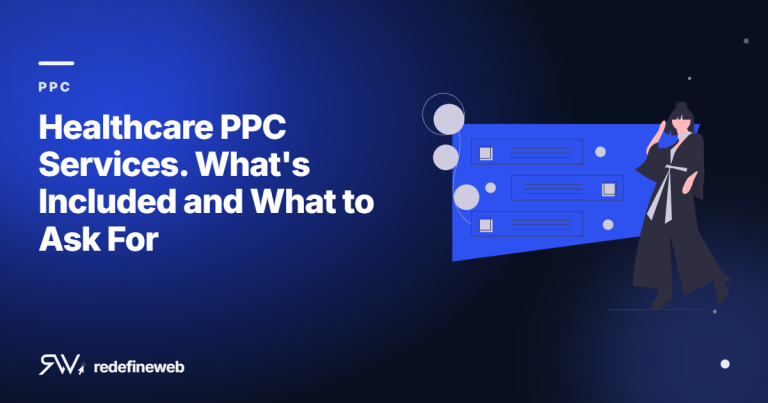 Healthcare PPC Services. What’s Included and What to Ask For