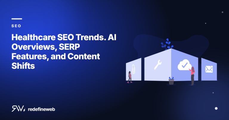 Healthcare SEO Trends. AI Overviews, SERP Features, and Content Shifts