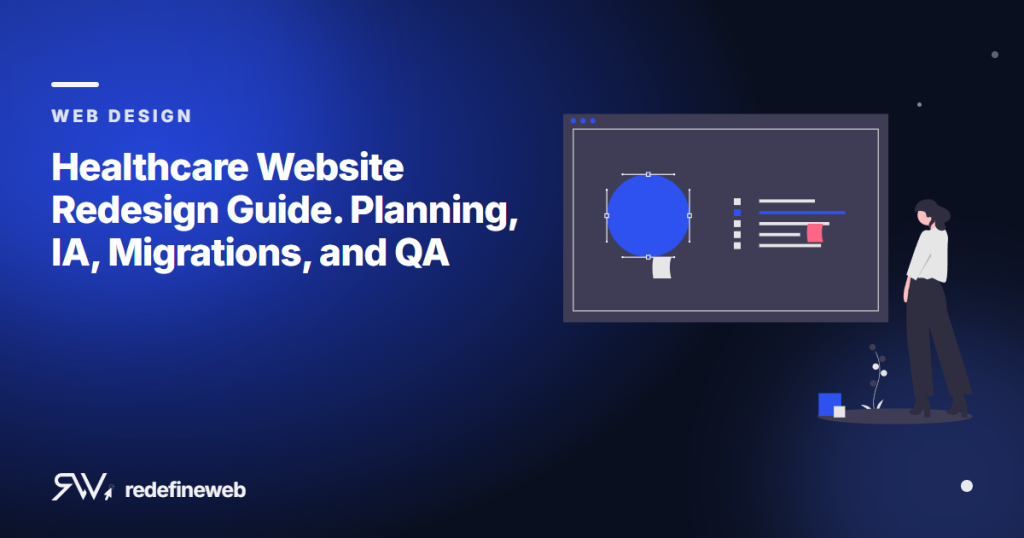 Healthcare Website Redesign Guide. Planning, IA, Migrations, and QA