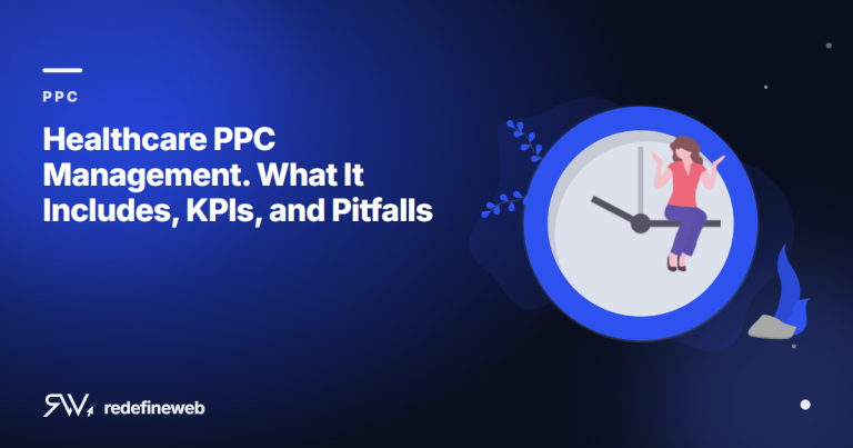 Healthcare PPC Management. What It Includes, KPIs, and Pitfalls