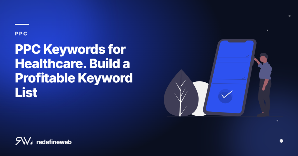 PPC Keywords for Healthcare. Build a Profitable Keyword List