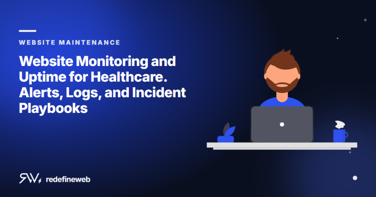 Website Monitoring and Uptime for Healthcare. Alerts, Logs, and Incident Playbooks