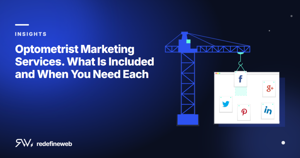 Optometrist Marketing Services. What Is Included and When You Need Each
