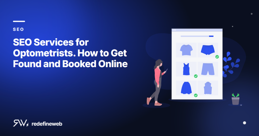 SEO Services for Optometrists. How to Get Found and Booked Online