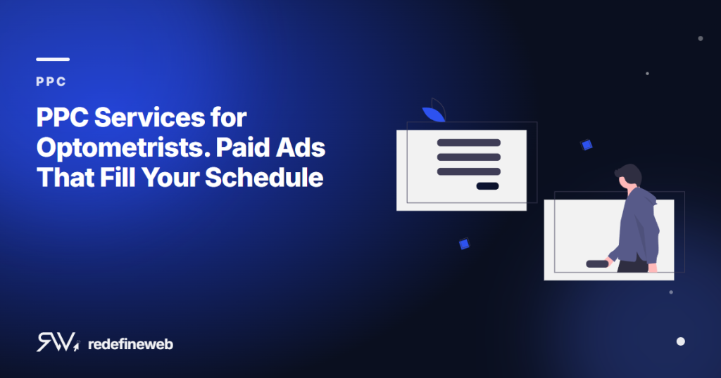 PPC Services for Optometrists. Paid Ads That Fill Your Schedule