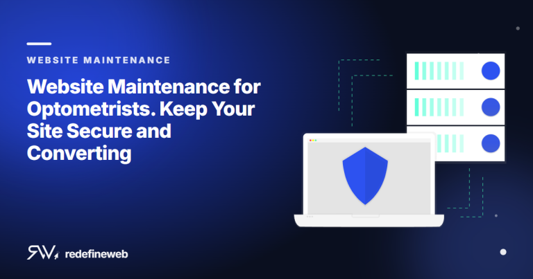 Website Maintenance for Optometrists. Keep Your Site Secure and Converting