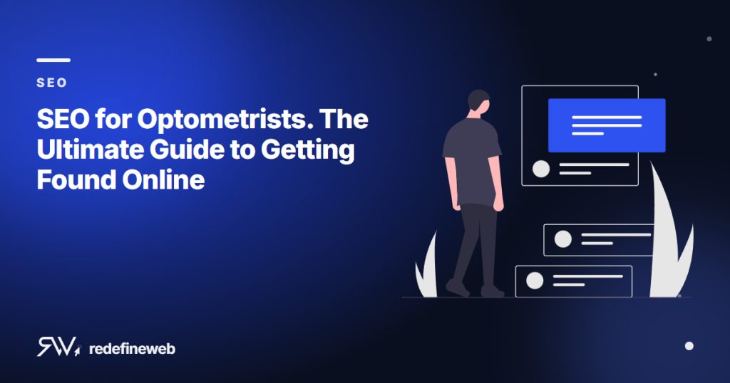 SEO for Optometrists. The Ultimate Guide to Getting Found Online