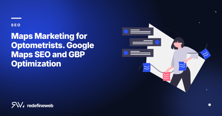 Maps Marketing for Optometrists. Google Maps SEO and GBP Optimization