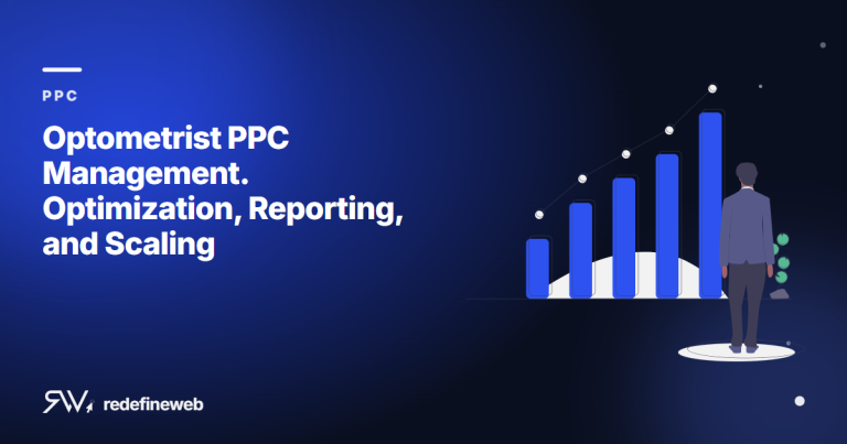 Optometrist PPC Management. Optimization, Reporting, and Scaling