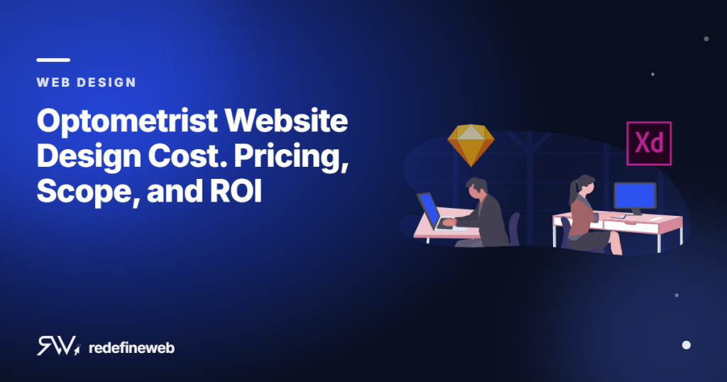 Optometrist Website Design Cost. Pricing, Scope, and ROI