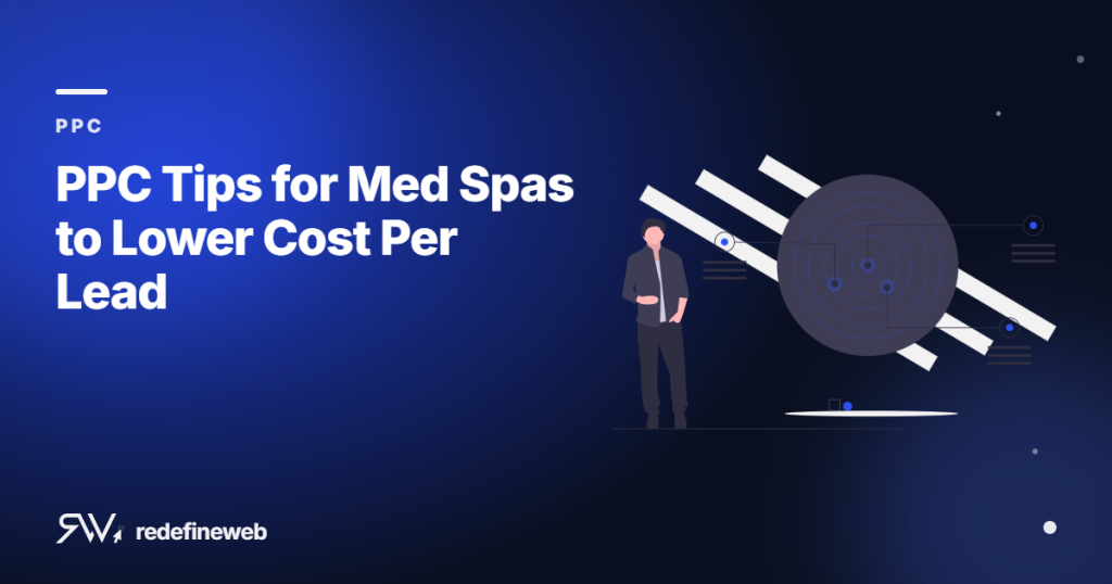 PPC Tips for Med Spas to Lower Cost Per Lead