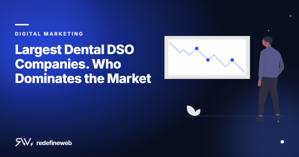 Largest Dental DSO Companies. Who Dominates the Market