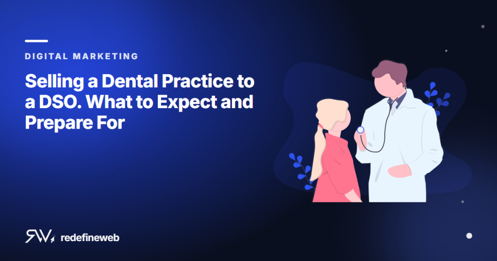 Selling a Dental Practice to a DSO. What to Expect and Prepare For