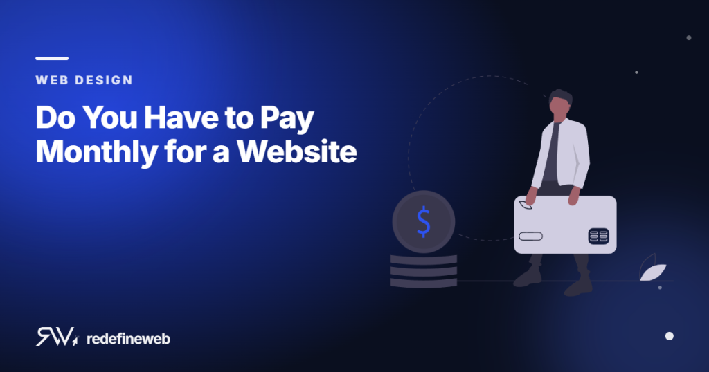 Do You Have to Pay Monthly for a Website