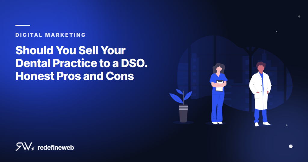 Should You Sell Your Dental Practice to a DSO. Honest Pros and Cons