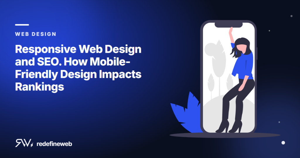 Responsive Web Design and SEO. How Mobile-Friendly Design Impacts Rankings