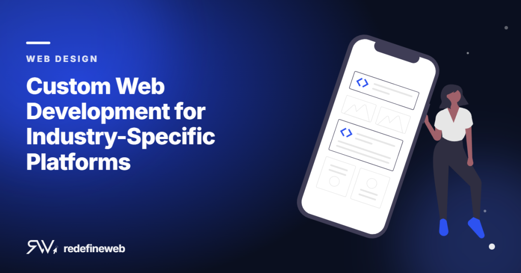 Custom Web Development for Industry-Specific Platforms