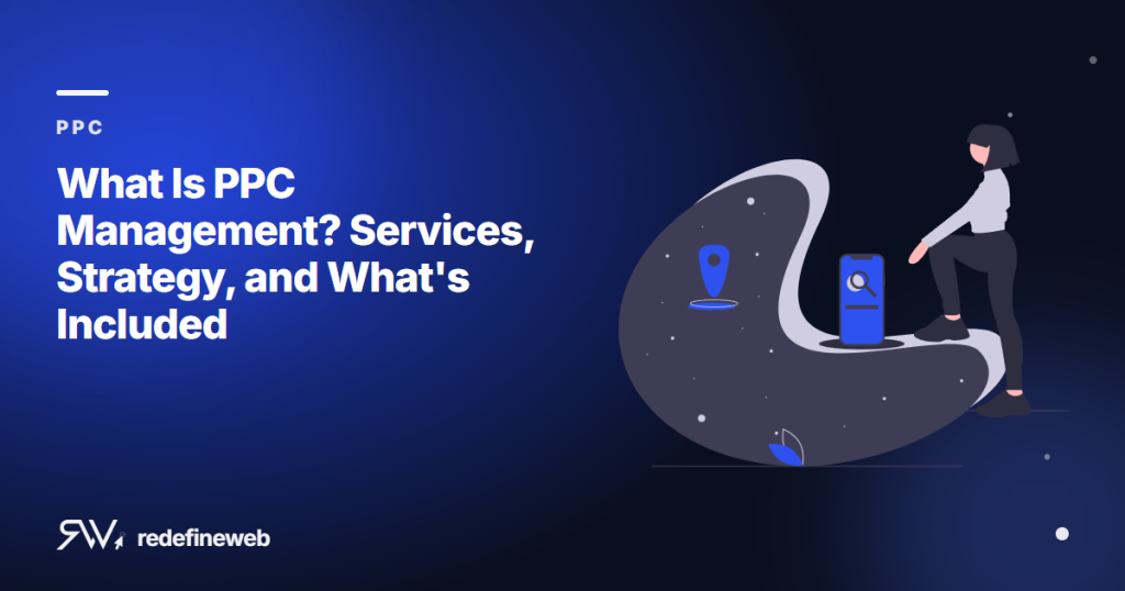 What Is PPC Management? Services, Strategy, and What’s Included