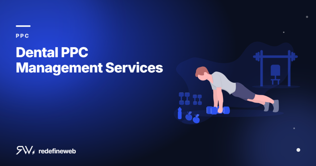Dental PPC Management Services