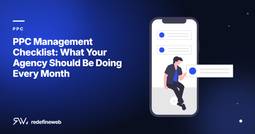 PPC Management Checklist: What Your Agency Should Be Doing Every Month