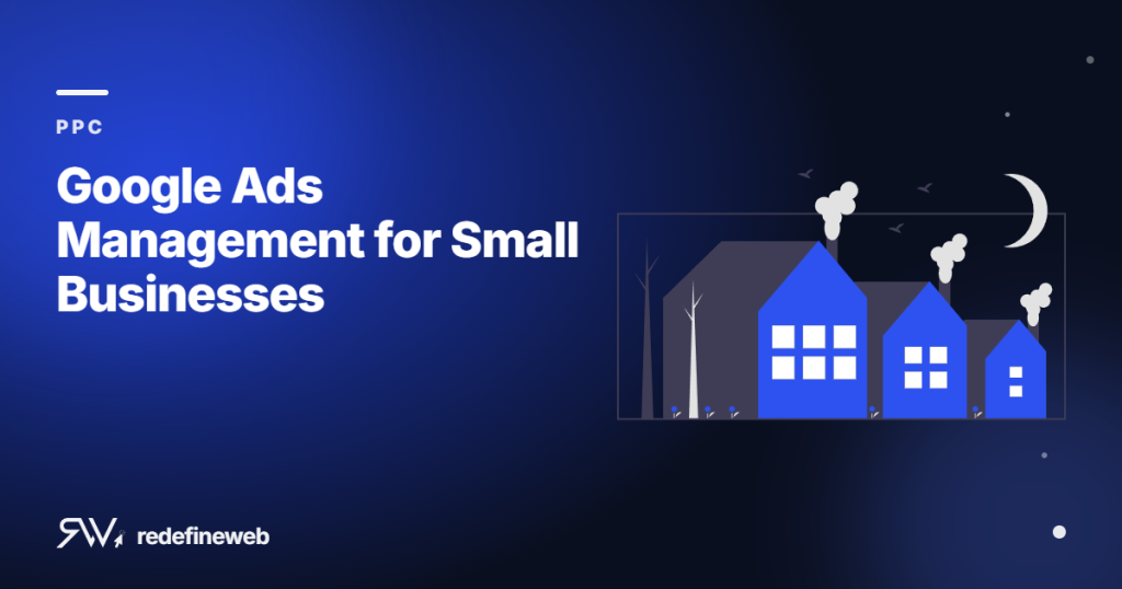 Google Ads Management for Small Businesses