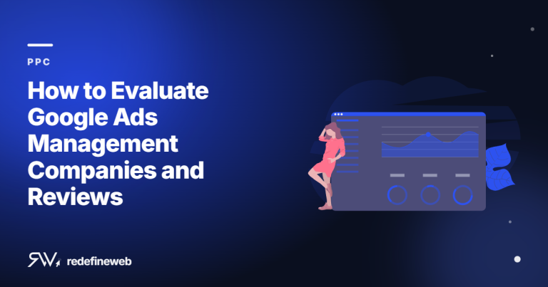How to Evaluate Google Ads Management Companies and Reviews