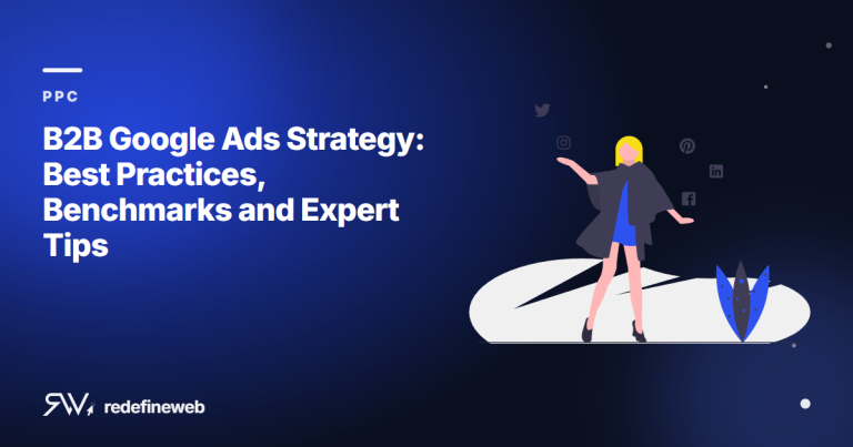 B2B Google Ads Strategy: Best Practices, Benchmarks and Expert Tips