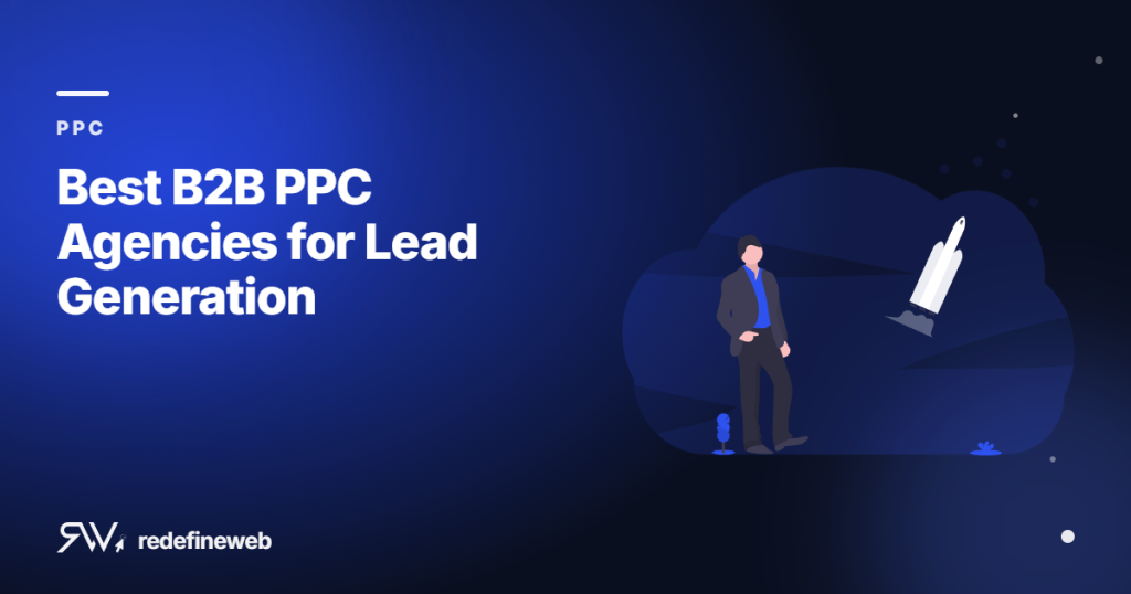 Best B2B PPC Agencies for Lead Generation