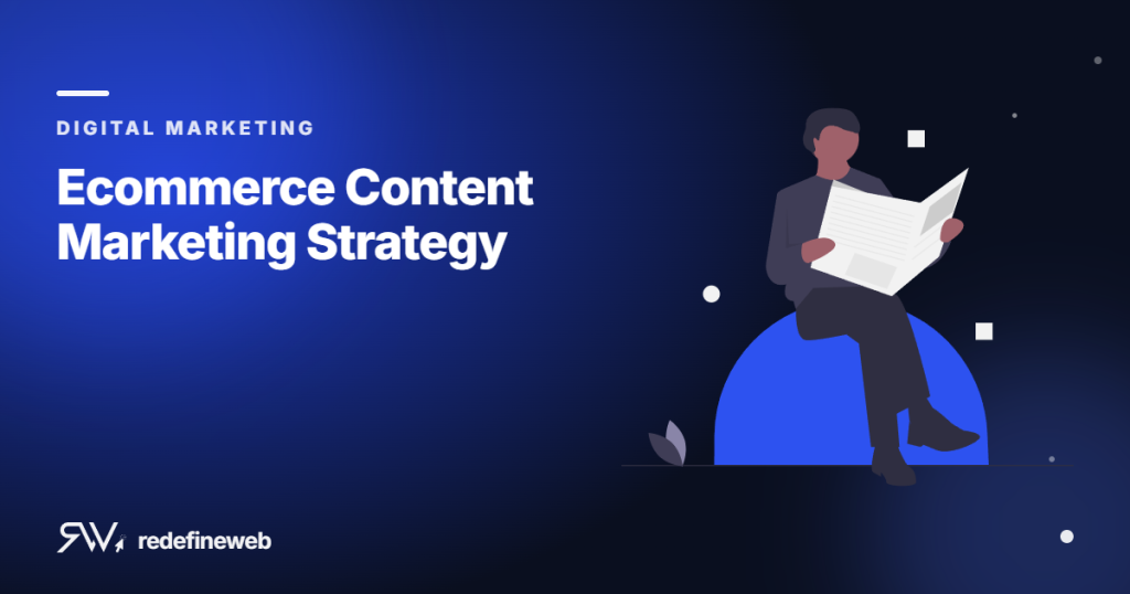Ecommerce Content Marketing Strategy