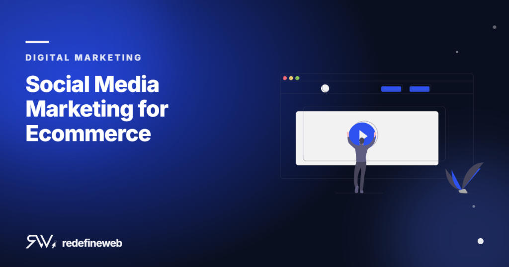 Social Media Marketing for Ecommerce