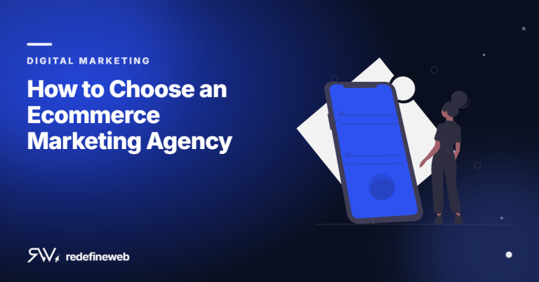 How to Choose an Ecommerce Marketing Agency