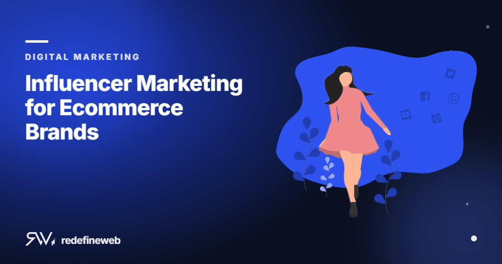 Influencer Marketing for Ecommerce Brands