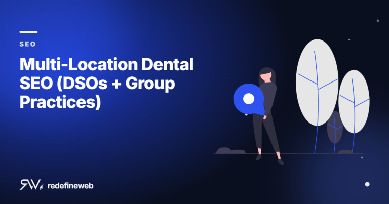 Multi-Location Dental SEO (DSOs + Group Practices)