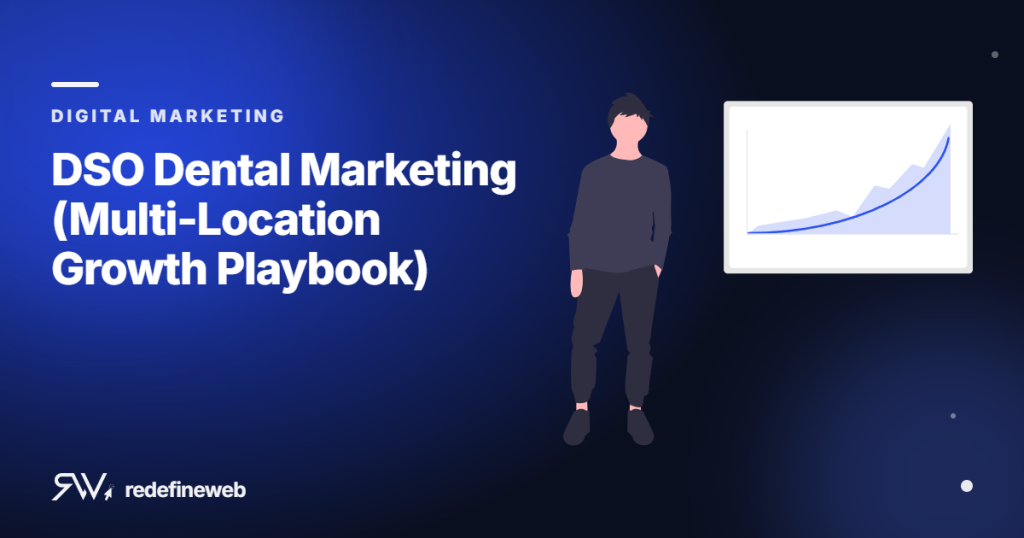 DSO Dental Marketing (Multi-Location Growth Playbook)