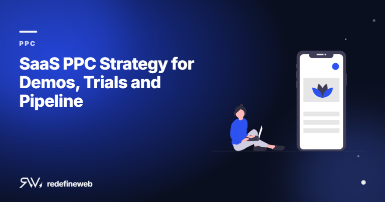 SaaS PPC Strategy for Demos, Trials and Pipeline
