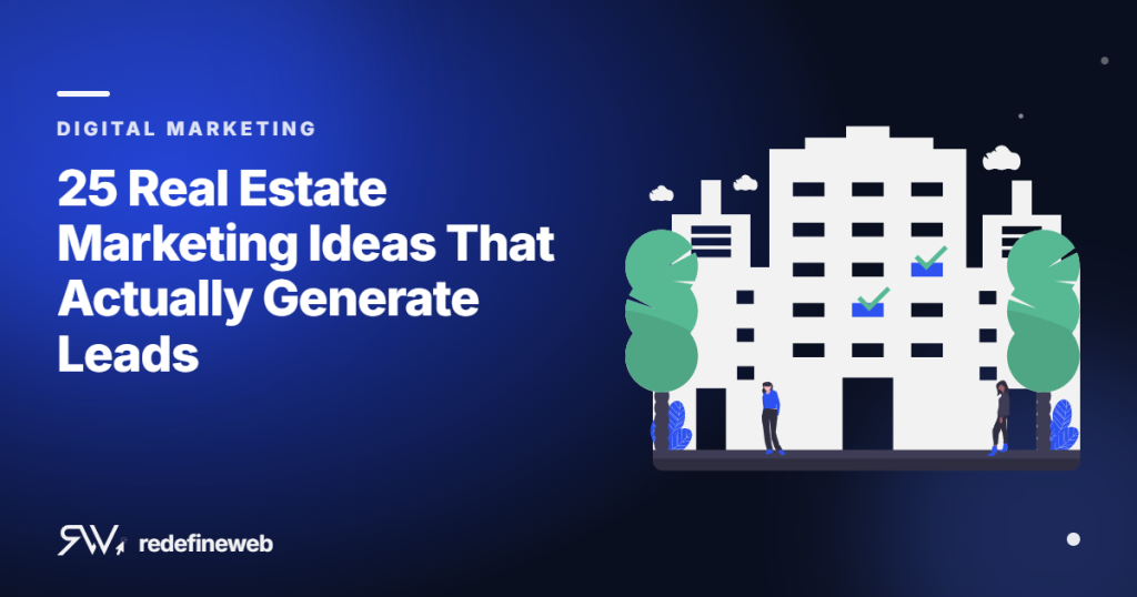 25 Real Estate Marketing Ideas That Actually Generate Leads